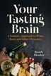 Your Tasting Brain by Randy Mosher, Hardcover | Indigo Chapters