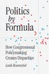 Politics by Formula by Leah Rosenstiel, Paperback | Indigo Chapters