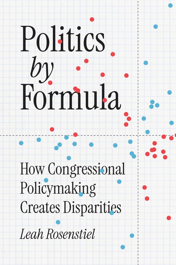 Politics by Formula by Leah Rosenstiel, Paperback | Indigo Chapters