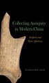 Collecting Antiquity in Modern China by Guangchen Chen, Paperback | Indigo Chapters