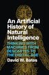 An Artificial History of Natural Intelligence by David W. Bates, Paperback | Indigo Chapters