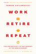 Work Retire Repeat by Teresa Ghilarducci, Paperback | Indigo Chapters