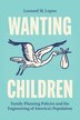 Wanting Children by Leonard M. Lopoo, Paperback | Indigo Chapters