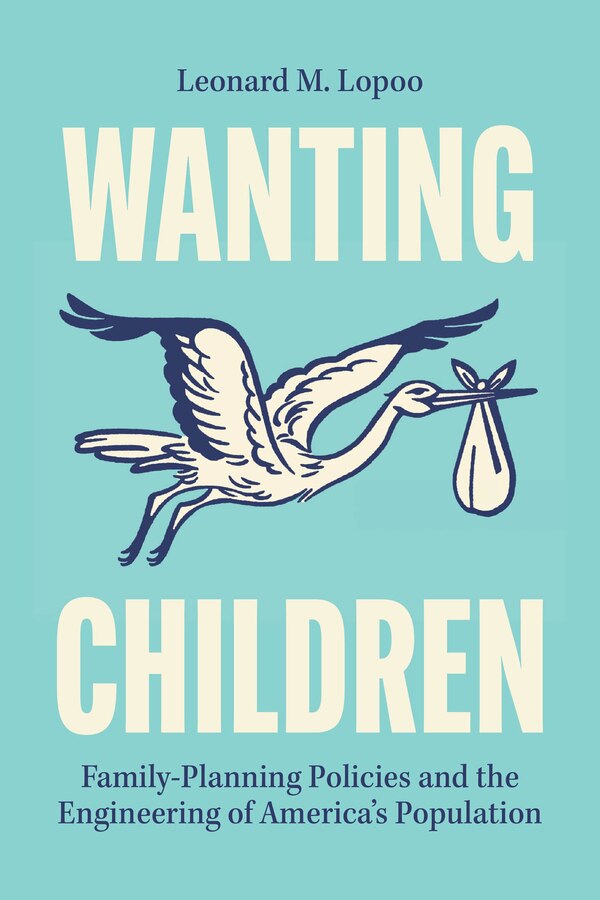Wanting Children by Leonard M. Lopoo, Paperback | Indigo Chapters