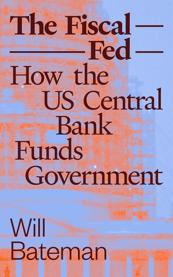 The Fiscal Fed by Will Bateman, Paperback | Indigo Chapters