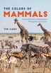 The Colors of Mammals by Tim Caro, Paperback | Indigo Chapters