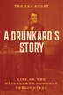 A Drunkard's Story by Thomas Augst, Paperback | Indigo Chapters