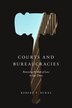 Courts and Bureaucracies by Robert P. Burns, Paperback | Indigo Chapters