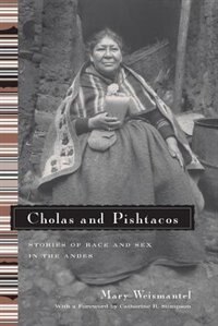 Cholas and Pishtacos by Mary Weismantel, Paperback | Indigo Chapters