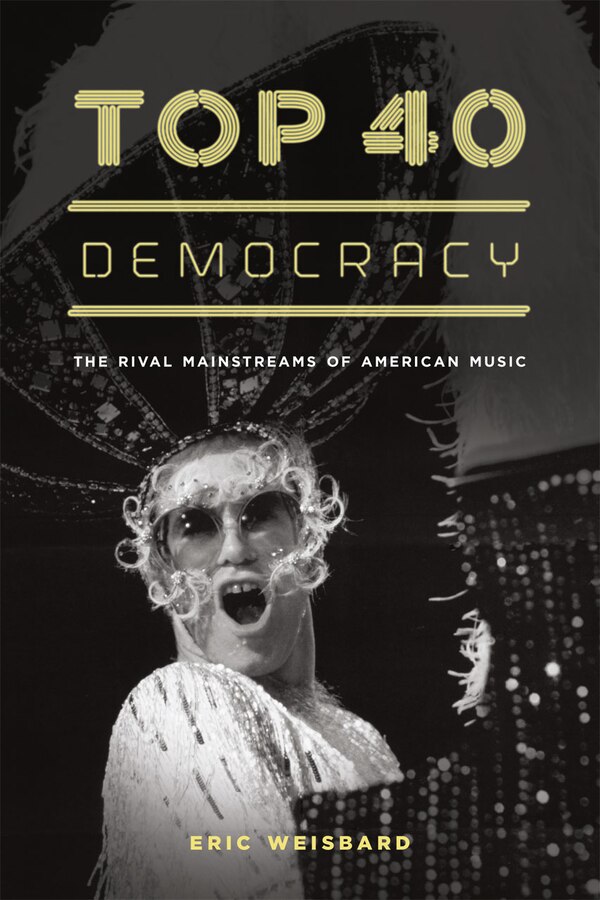 Top 40 Democracy by Eric Weisbard, Paperback | Indigo Chapters