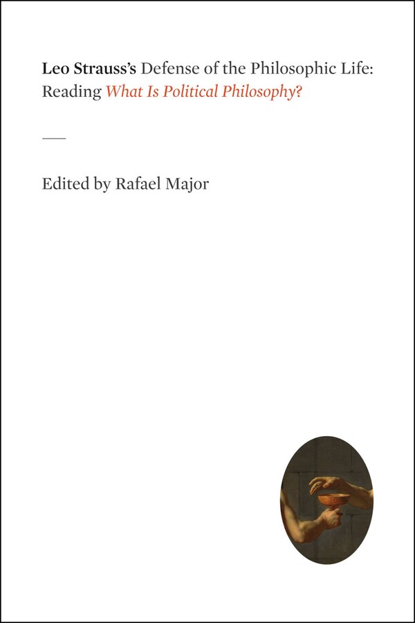 Leo Strauss's Defense of the Philosophic Life by Rafael Major, Paperback | Indigo Chapters