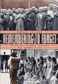 Remembering To Forget by Barbie Zelizer, Paperback | Indigo Chapters