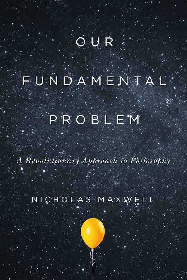 Our Fundamental Problem by Nicholas Maxwell, Hardcover | Indigo Chapters