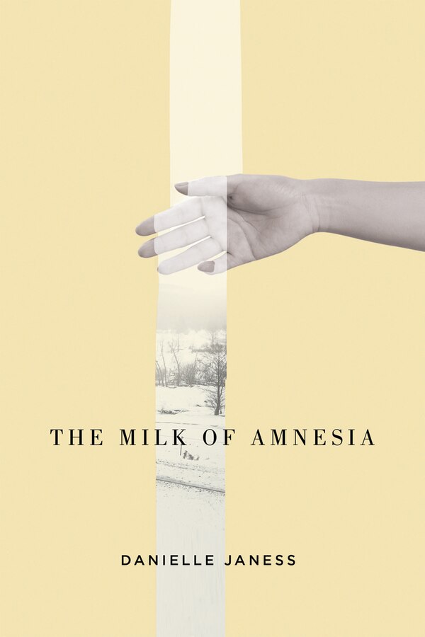 The Milk of Amnesia by Danielle Janess, Paperback | Indigo Chapters