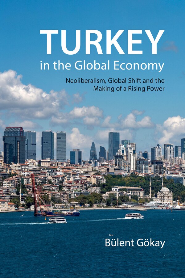 Turkey In The Global Economy by Bülent Gökay, Paperback | Indigo Chapters