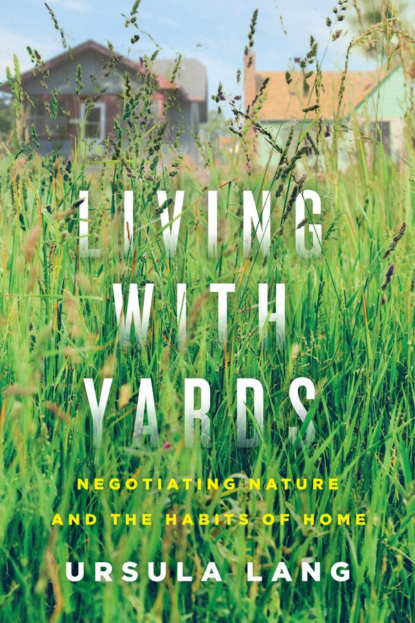 Living With Yards by Ursula Lang, Hardcover | Indigo Chapters