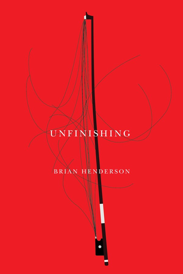 Unfinishing by Brian Henderson, Paperback | Indigo Chapters