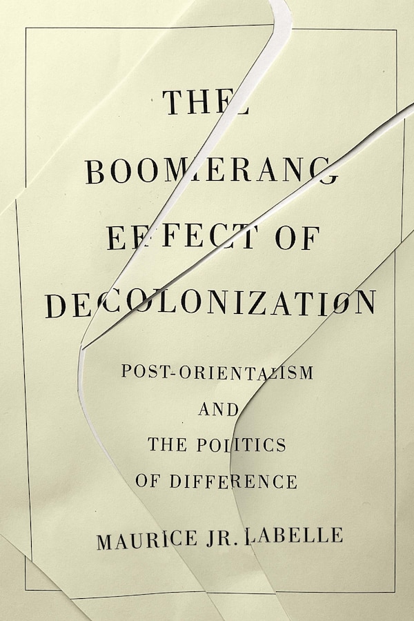The Boomerang Effect of Decolonization by Maurice Jr. Labelle, Hardcover | Indigo Chapters