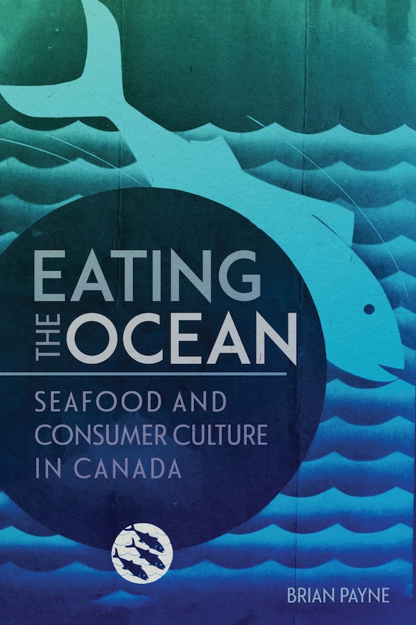 Eating the Ocean by Brian Payne, Hardcover | Indigo Chapters