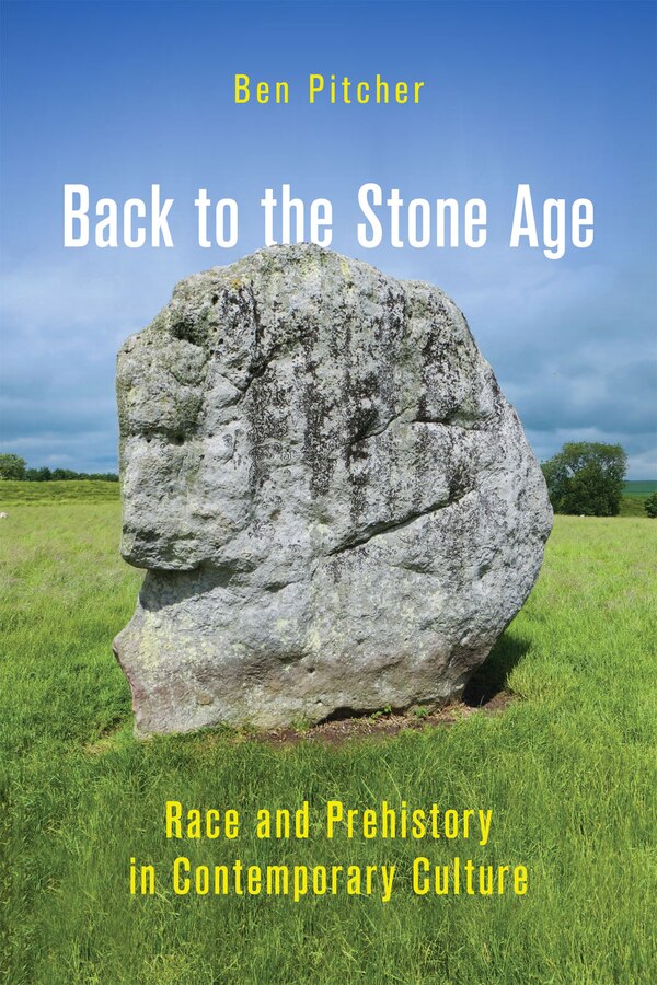 Back to the Stone Age by Ben Pitcher, Hardcover | Indigo Chapters