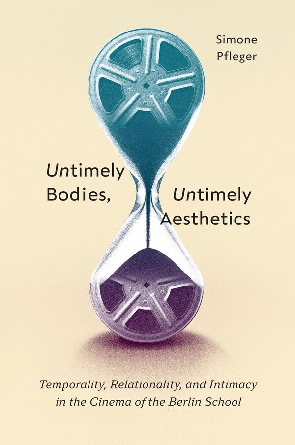 Untimely Bodies Untimely Aesthetics by Simone Pfleger, Hardcover | Indigo Chapters