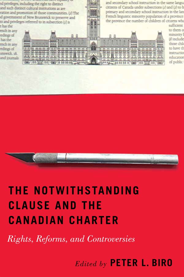 The Notwithstanding Clause and the Canadian Charter by Peter Biro, Paperback | Indigo Chapters