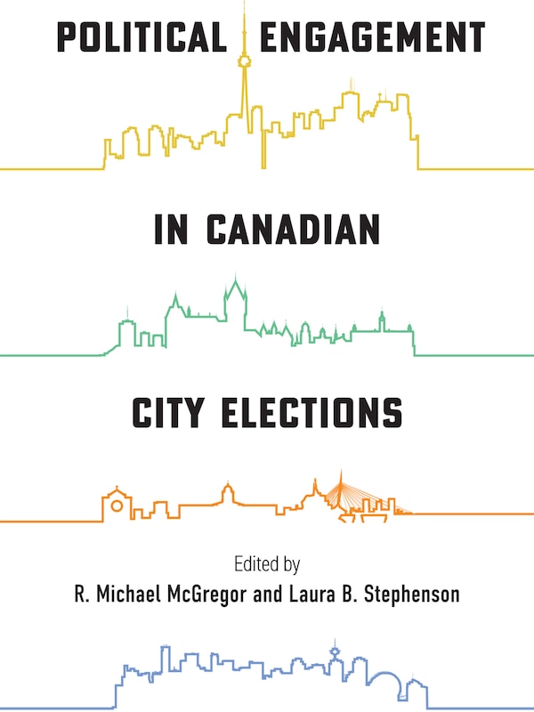 Political Engagement in Canadian City Elections by R. Michael Mcgregor, Paperback | Indigo Chapters