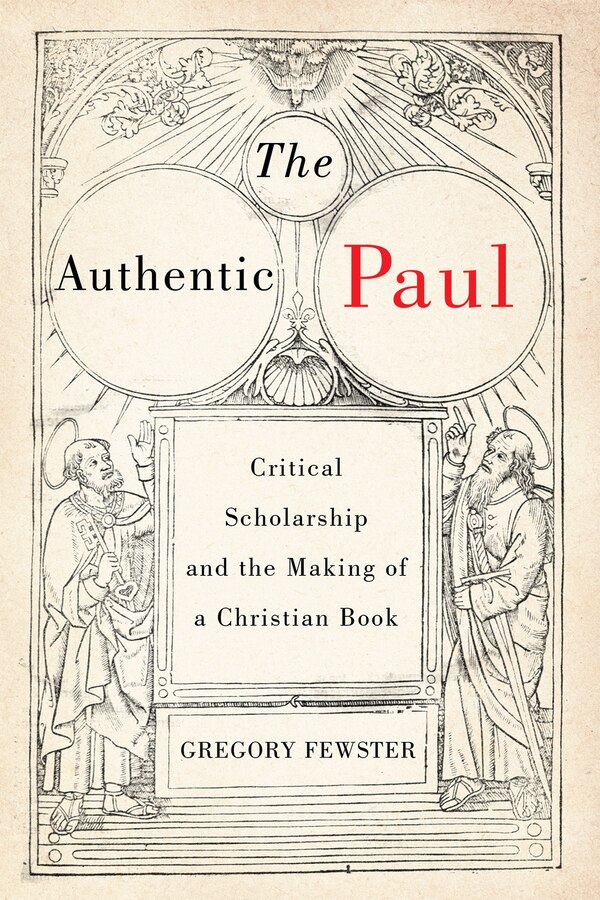 The Authentic Paul by Gregory Fewster, Hardcover | Indigo Chapters