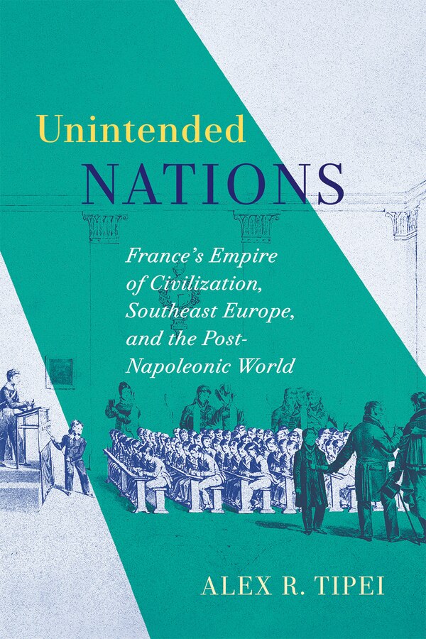 Unintended Nations by Alex Tipei, Hardcover | Indigo Chapters