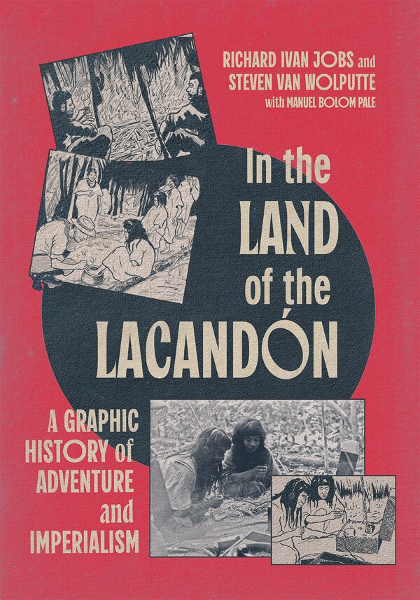 In the Land of the Lacand�n by Richard Jobs, Paperback | Indigo Chapters