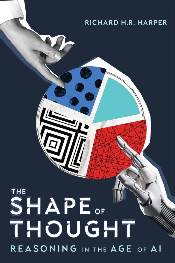The Shape of Thought by Richard H.R. Harper, Hardcover | Indigo Chapters