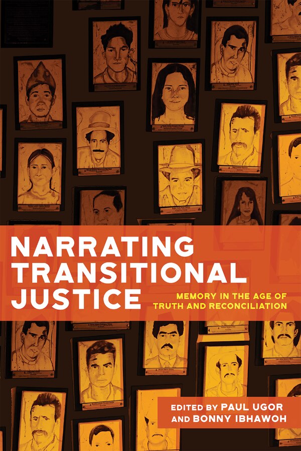 Narrating Transitional Justice by Paul Ugor, Paperback | Indigo Chapters