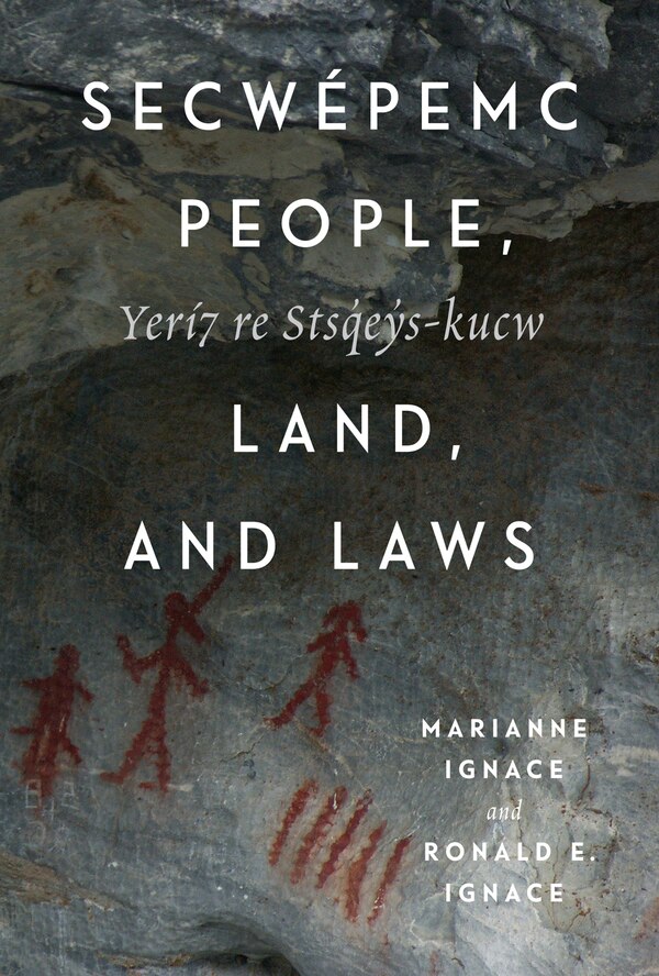 Secw�pemc People Land and Laws by Marianne Ignace, Paperback | Indigo Chapters