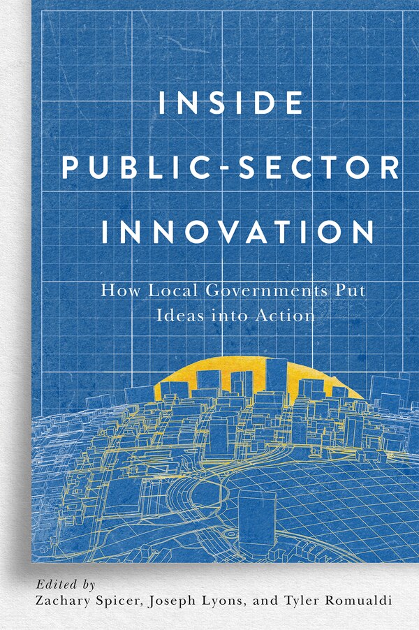 Inside Public-Sector Innovation by Zachary Spicer, Paperback | Indigo Chapters