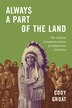 Always a Part of the Land by Cody Groat, Paperback | Indigo Chapters