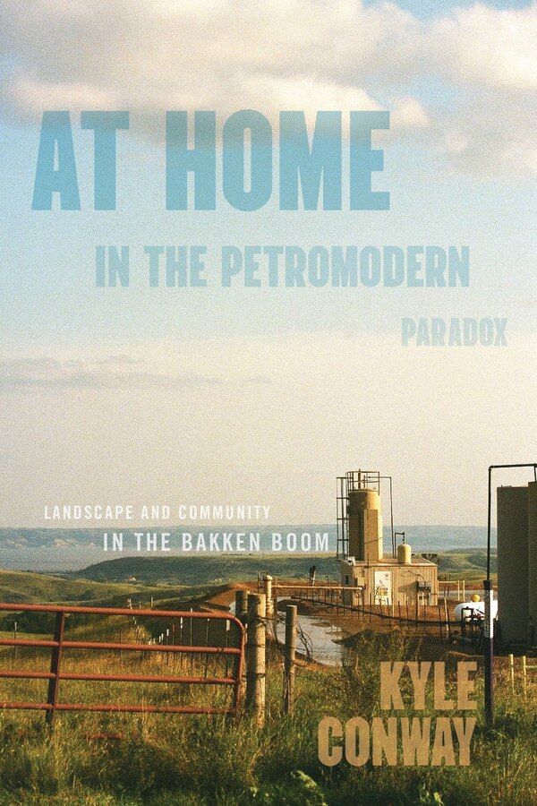 At Home in the Petromodern Paradox by Kyle Conway, Paperback | Indigo Chapters