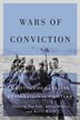 Wars of Conviction by Tim Cook, Hardcover | Indigo Chapters