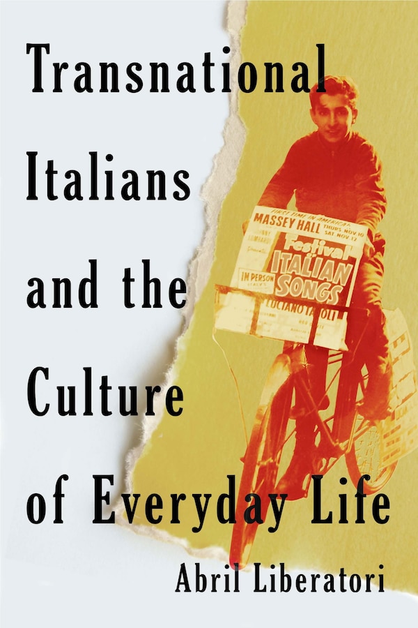 Transnational Italians and the Culture of Everyday Life by Abril Liberatori, Paperback | Indigo Chapters