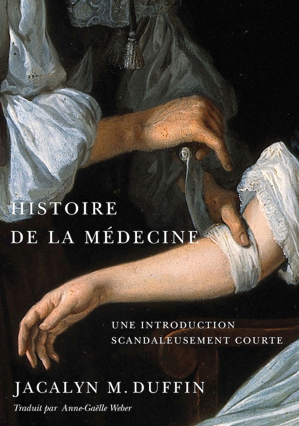 Histoire de la médecine by Jacalyn M. Duffin, Paperback | Indigo Chapters