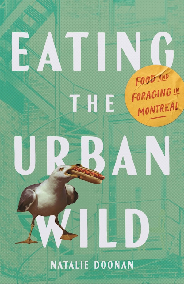 Eating the Urban Wild by Natalie Doonan, Paperback | Indigo Chapters