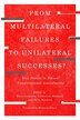 From Multilateral Failures to Unilateral Successes? by Dave Guénette, Paperback | Indigo Chapters