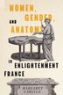 Women Gender and Anatomy in Enlightenment France by Margaret Carlyle, Hardcover | Indigo Chapters
