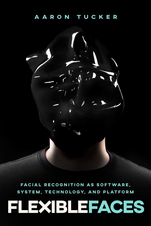 Flexible Faces by Aaron Tucker, Paperback | Indigo Chapters