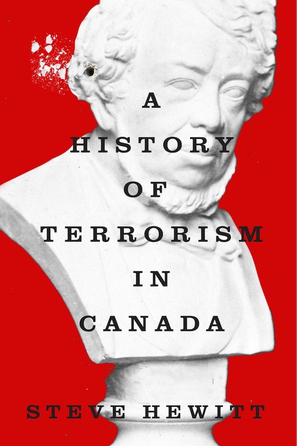 A History of Terrorism in Canada by Steve Hewitt, Paperback | Indigo Chapters