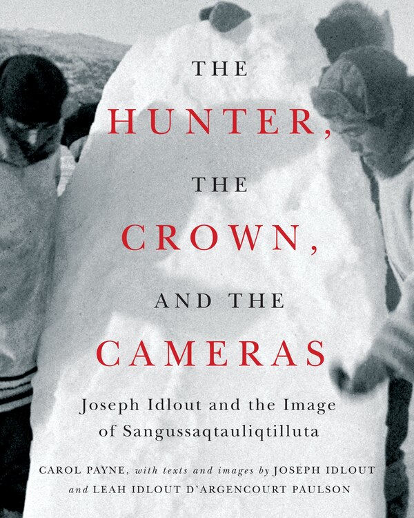 The Hunter the Crown and the Cameras by Carol Payne, Hardcover | Indigo Chapters