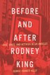 Before and After Rodney King by George Francis-Kelly, Paperback | Indigo Chapters