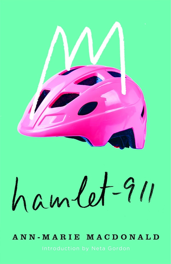 Hamlet-911 by Ann-Marie MacDonald, Paperback | Indigo Chapters
