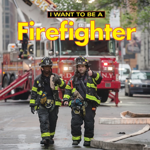 I Want To Be A Firefighter by Dan Liebman, Hardcover | Indigo Chapters