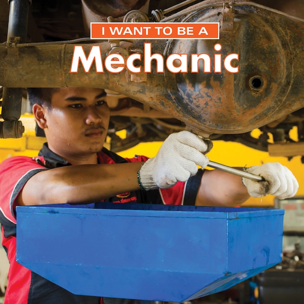 I Want To Be A Mechanic by Dan Liebman, Hardcover | Indigo Chapters