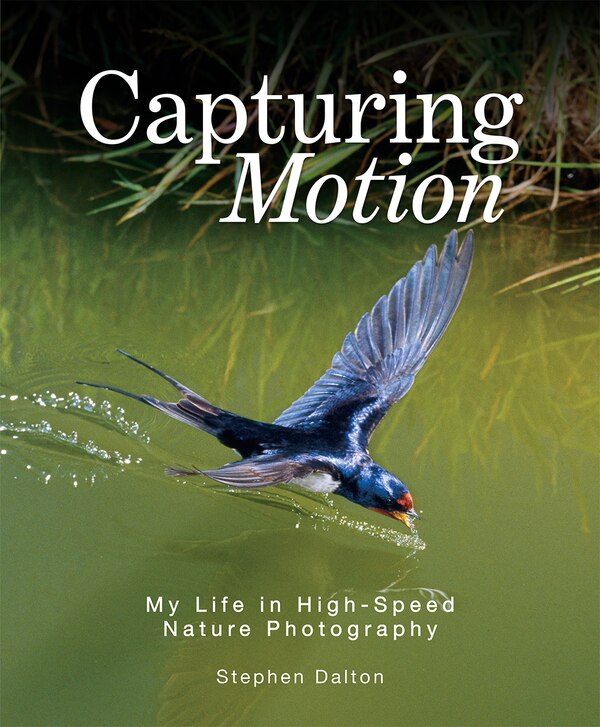 Capturing Motion by Stephen Dalton, Hardcover | Indigo Chapters